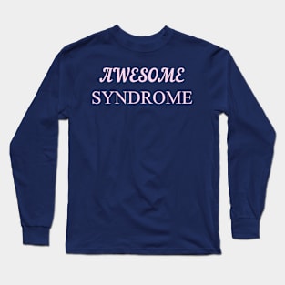 AWESOME SYNDROME Long Sleeve T-Shirt